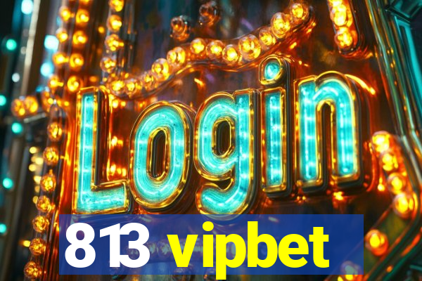 813 vipbet